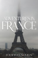 Adventures in France: Four Full Novels
