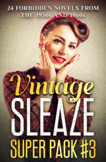 Author Vintage Sleaze Super Pack #3: 24 Forbidden Novels from the 1950s and 1960s