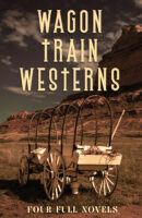 Wagon Train Westerns: Four Full Novels