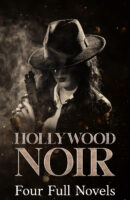 Hollywood Noir: Four Full Novels