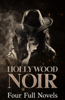 Author Hollywood Noir: Four Full Novels