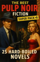 BEST PULP NOIR FICTION SUPER PACK #6 &ndash; 25 Hard-Boiled Novels