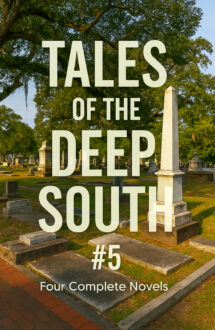 Author Tales of the Deep South #5: Four Complete Novels