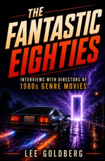 Author The Fantastic Eighties: Interviews with the Directors of 1980s Genre Movies