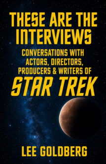 Author These Are the Interviews: Interviews with the Actors, Directors, Producers & Writers of Star Trek