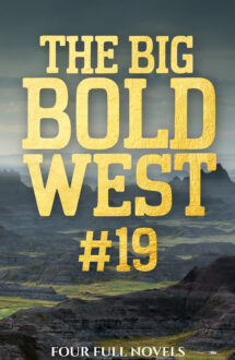 Author Big Bold West #19: Four Classic Westerns