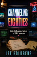 CHANNELING THE 1980s: Inside the Shows and Business of 1980s Television
